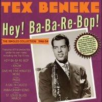 Beneke Tex - Hey! Ba-Ba-Re-Bop! The Singles Coll ryhmässä CD @ Bengans Skivbutik AB (4209929)