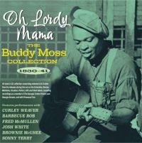 Moss Buddy - Oh Lordy Mama - The Buddy Moss Coll ryhmässä CD @ Bengans Skivbutik AB (4209933)