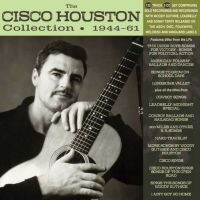 Houston Cisco - Cisco Houston Collection 1944-61 ryhmässä CD @ Bengans Skivbutik AB (4209936)