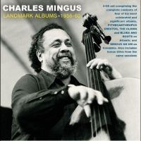 Mingus Charles - Landmark Albums 1956-60 ryhmässä CD @ Bengans Skivbutik AB (4209937)