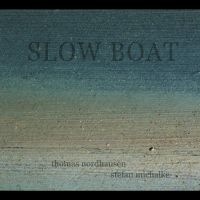 Nordhausen-Michalke - Slow Boat ryhmässä CD @ Bengans Skivbutik AB (4210359)