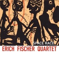 Erich Fischer Quartett - Space Race ryhmässä CD @ Bengans Skivbutik AB (4210364)