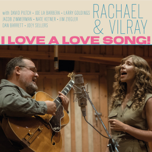 Rachael & Vilray - I Love A Love Song! ryhmässä CD @ Bengans Skivbutik AB (4210510)