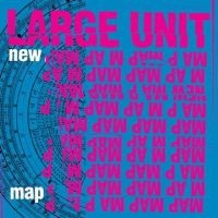 Large Unit - New Map ryhmässä CD @ Bengans Skivbutik AB (4210591)