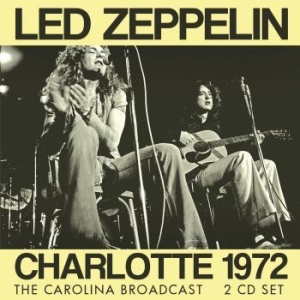 Led Zeppelin - Charlotte 1972 - Live Broadcast (2 ryhmässä Minishops / Led Zeppelin @ Bengans Skivbutik AB (4210797)