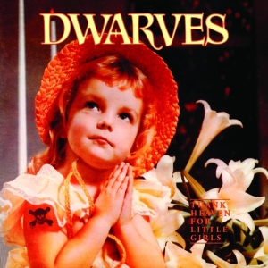 The Dwarves - Thank Heaven For Little Girls ryhmässä ME SUOSITTELEMME / Joululahjavinkki: Vinyyli @ Bengans Skivbutik AB (4211109)