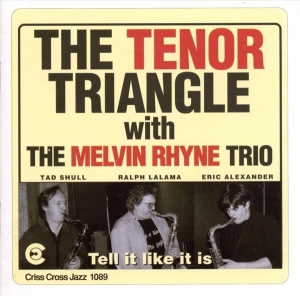 Tenor Triangle/Melvin Rhy - Tell It Like It Is ryhmässä CD @ Bengans Skivbutik AB (4211682)