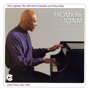 Lightsey Kirk -Trio- - From Kirk To Nat ryhmässä CD @ Bengans Skivbutik AB (4211689)