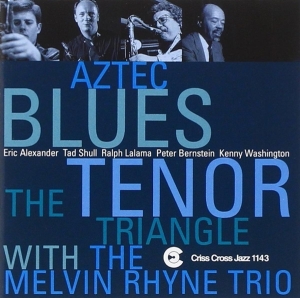 Tenor Triangle/Melvin Rhy - Aztec Blues ryhmässä CD @ Bengans Skivbutik AB (4211765)