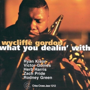 Gordon Wycliffe - What You Dealin' With ryhmässä CD @ Bengans Skivbutik AB (4211773)