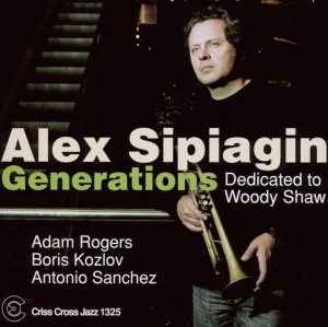 Sipiagin Alex - Generations - Dedicated To Woody Shaw ryhmässä CD @ Bengans Skivbutik AB (4212588)