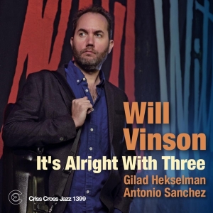 Will Vinson - It's Alright With Three ryhmässä CD @ Bengans Skivbutik AB (4212774)