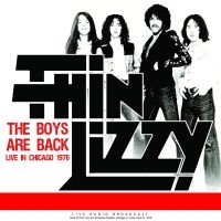 Thin Lizzy - Boys Are Back Live In Chicago 1976 ryhmässä Minishops / Thin Lizzy @ Bengans Skivbutik AB (4213197)