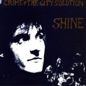 Crime & The City Solution - Shine ryhmässä VINYYLI @ Bengans Skivbutik AB (4213675)