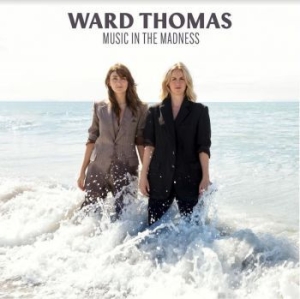 Ward Thomas - Music In The Madness ryhmässä CD @ Bengans Skivbutik AB (4213718)