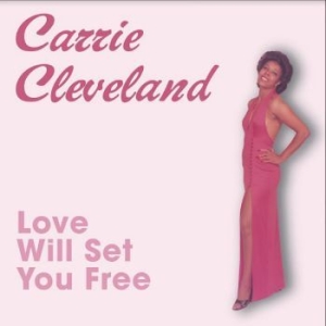 Cleveland Carrie - Love Will Set You Free ryhmässä VINYYLI @ Bengans Skivbutik AB (4214123)