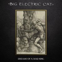 Big Electric Cat - Dreams Of A Mad King ryhmässä VINYYLI @ Bengans Skivbutik AB (4214136)