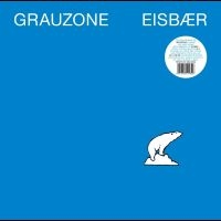 Grauzone - Eisbär ryhmässä VINYYLI @ Bengans Skivbutik AB (4216158)