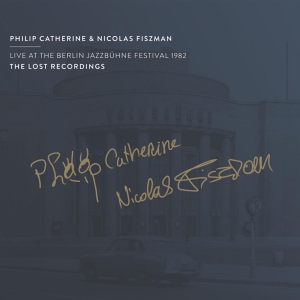 Catherine Philip / Nicolas Fiszman - Live At The Berlin Jazzbühne Festival 1982 ryhmässä CD @ Bengans Skivbutik AB (4216834)