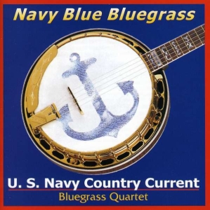 U S  Navy Country Current Bluegrass - Navy Blue Bluegrass ryhmässä CD @ Bengans Skivbutik AB (4217342)