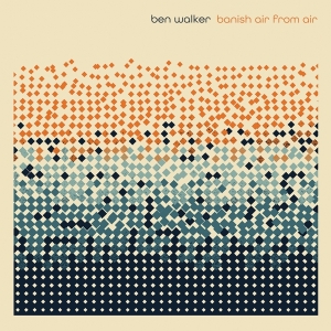 Walker Ben - Banish Air From Air ryhmässä CD @ Bengans Skivbutik AB (4217428)