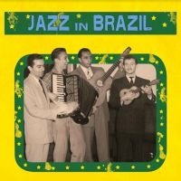 Jazz In Brazil - Various Artists ryhmässä VINYYLI @ Bengans Skivbutik AB (4217773)