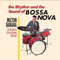 Milton Banana Com Conjunto Oscar Ca - O Ritmo E O Som Da Bossa Nova ryhmässä VINYYLI @ Bengans Skivbutik AB (4217775)