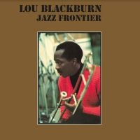 Lou Blackburn - Jazz Frontier ryhmässä VINYYLI @ Bengans Skivbutik AB (4217780)