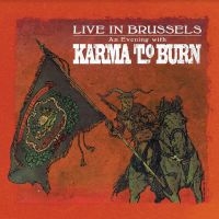 Karma To Burn - Live In Brussels ryhmässä CD @ Bengans Skivbutik AB (4218098)