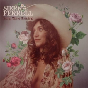 Sierra Ferrell - Long Time Coming ryhmässä CD @ Bengans Skivbutik AB (4218435)