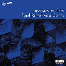 Total Refreshment Centre - Transmissions From Total Refreshmen ryhmässä CD @ Bengans Skivbutik AB (4219346)