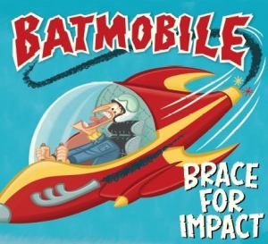 Batmobile - Brace For Impact ryhmässä CD @ Bengans Skivbutik AB (4219362)