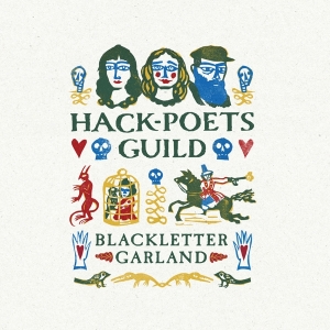 Hack-Poets Guild - Blackletter Garland ryhmässä VINYYLI @ Bengans Skivbutik AB (4219788)