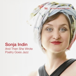 Indin Sonja - And Then She Wrote - Poetry Goes Jazz ryhmässä CD @ Bengans Skivbutik AB (4220769)