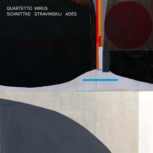 Quartetto Mirus - Schnittke Stravinsky Ades ryhmässä VINYYLI @ Bengans Skivbutik AB (4221010)