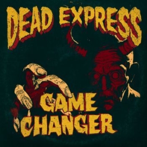 Dead Express - Game Changer (Vinyl Lp) ryhmässä VINYYLI @ Bengans Skivbutik AB (4221278)