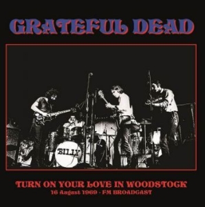 Grateful Dead - Turn On Your Love In Woodstoc ryhmässä VINYYLI @ Bengans Skivbutik AB (4221760)