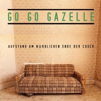 Go Go Gazelle - Aufstand Am Nördlichen Ende Der Cou ryhmässä VINYYLI @ Bengans Skivbutik AB (4221990)