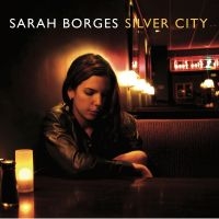 Borges Sarah - Silver City ryhmässä CD @ Bengans Skivbutik AB (4222006)