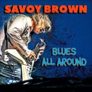 Savoy Brown - Blues All Around ryhmässä CD @ Bengans Skivbutik AB (4222039)