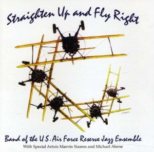 Us Air Force Reserve Jazz Ensemble - Strighten Up And Fly Right ryhmässä CD @ Bengans Skivbutik AB (4222373)