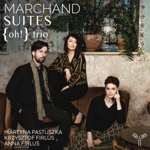 Oh! Trio - Joseph Marchand Suites ryhmässä CD @ Bengans Skivbutik AB (4223783)