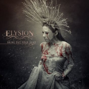 Elysion - Bring Out Your Dead (Digipack) ryhmässä CD @ Bengans Skivbutik AB (4223813)