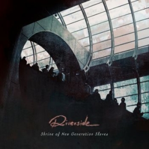 Riverside - Shrine Of New Generation Slaves ryhmässä CD @ Bengans Skivbutik AB (4223815)