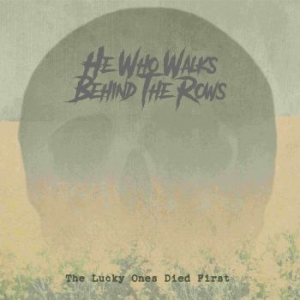 He Who Walks Behind The Rows - Lucky Ones Died First The (Gold Vin ryhmässä VINYYLI @ Bengans Skivbutik AB (4224034)