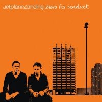 Jetplane Landing - Zero For Conduct ryhmässä VINYYLI / Pop-Rock @ Bengans Skivbutik AB (4224261)