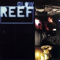 Reef - Glow ryhmässä VINYYLI @ Bengans Skivbutik AB (4224321)