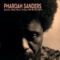 Sanders Pharaoh - Pharoah Sanders 1971-07-18 Oyster C ryhmässä VINYYLI @ Bengans Skivbutik AB (4224386)