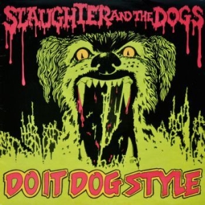 Slaughter And The Dogs - Do It Dog Style (Vinyl Lp) ryhmässä VINYYLI @ Bengans Skivbutik AB (4224599)