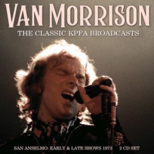 Van Morrison - Classic Kpfa Broadcasts (2 Cd) ryhmässä CD @ Bengans Skivbutik AB (4224742)